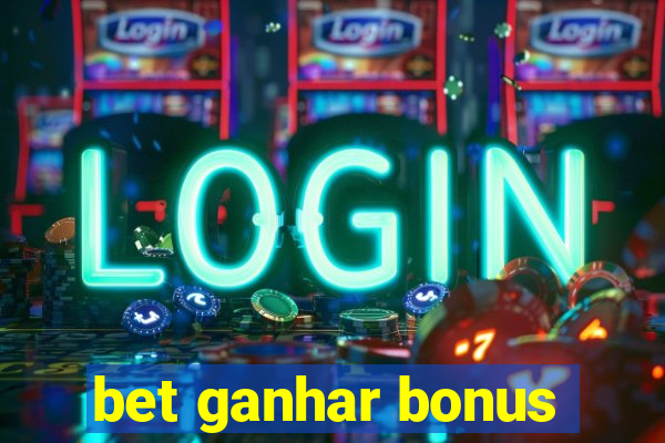 bet ganhar bonus